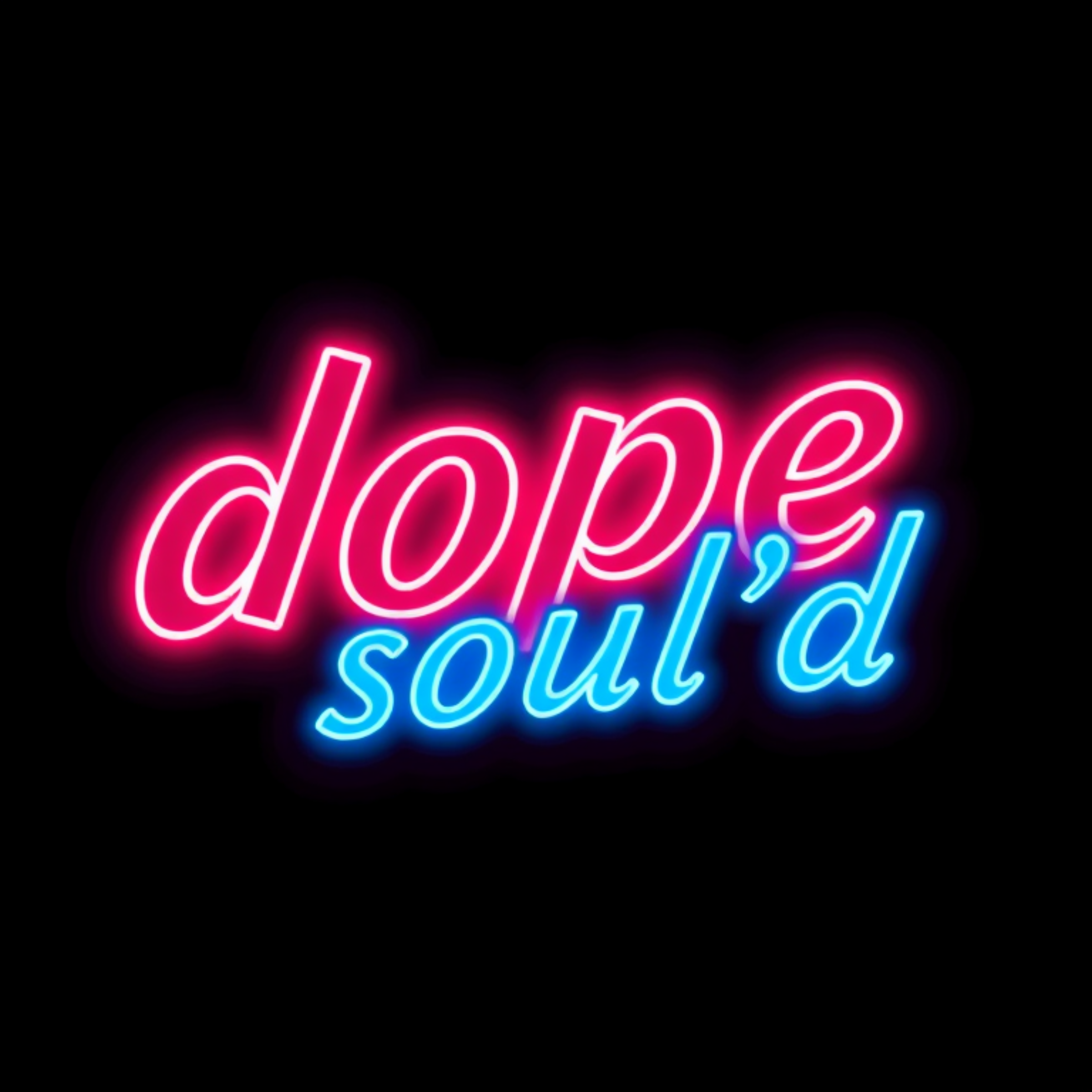 Dope Soul'd